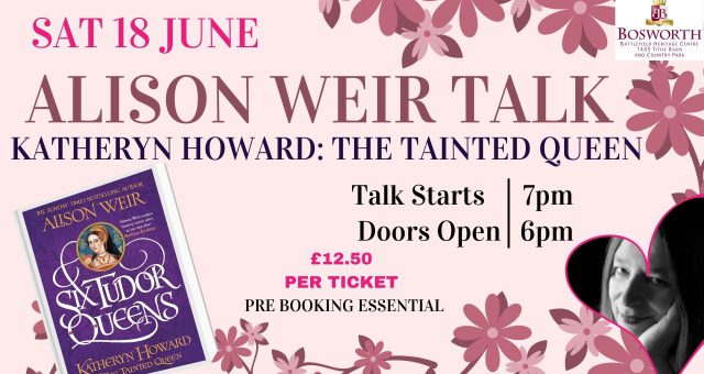Alison Weir Talk: Katheryn Howard – The Tainted Queen