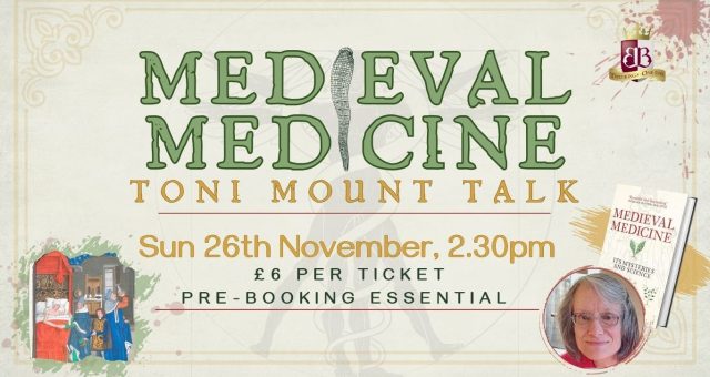 Medieval Medicine –  Toni Mount Talk